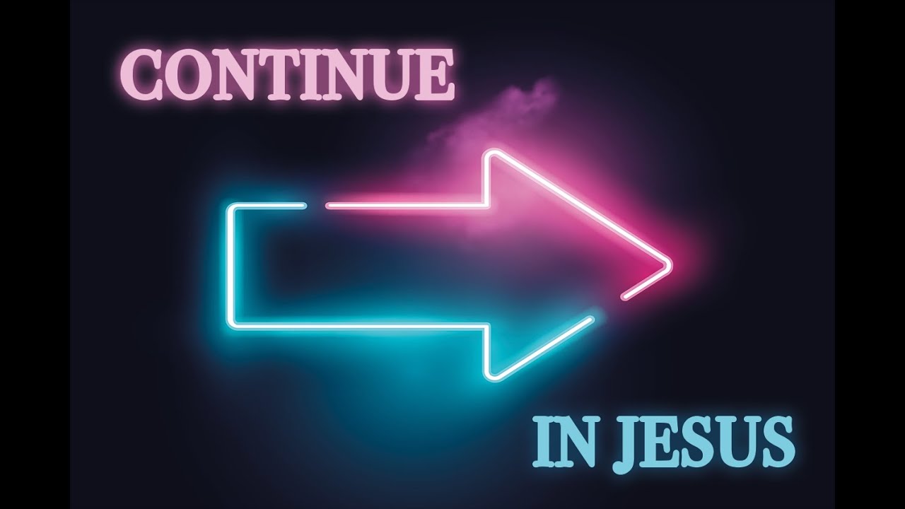 Continue In Jesus